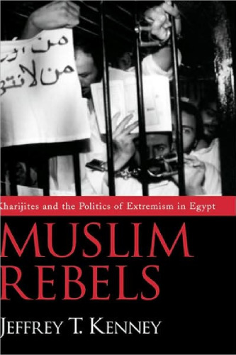 Muslim rebels: Kharijites and the politics of extremism in Egypt