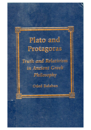 Plato and Protagoras: Truth and Relativism in Ancient Greek Philosophy