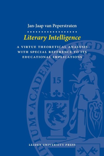 Literary Intelligence: A Virtue Theoretical Analysis with Special Reference to its Educational Implications