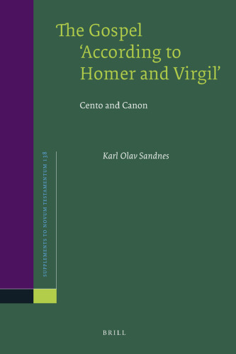 The Gospel 'According to Homer and Virgil': Cento and Canon