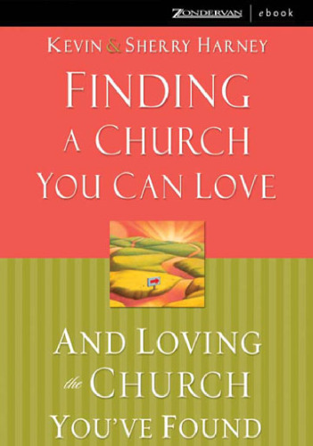 Finding a Church You Can Love and Loving the Church You've Found