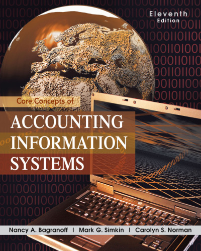 Core Concepts of Accounting Information Systems, 11th Edition