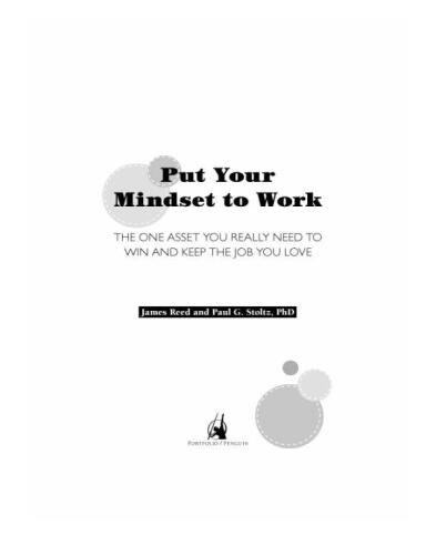 Put Your Mindset to Work: The One Asset You Really Need to Win and Keep the Job You Love