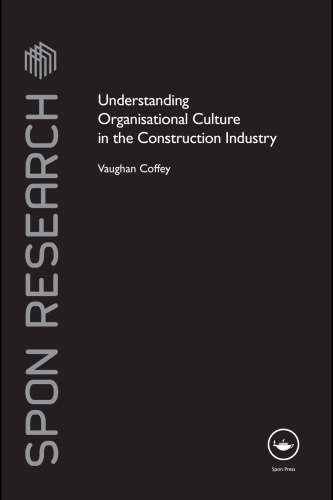 Understanding Organisational Culture in the Construction Industry (Spon Research)