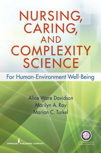 Nursing, Caring, and Complexity Science: For Human-Environment Well Being