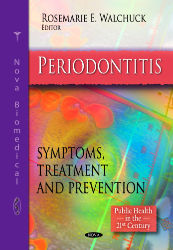 Periodontitis: Symptoms, Treatment and Prevention (Public Health in the 21st Century)