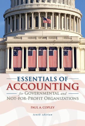 Essentials of Accounting for Governmental and Not-for-Profit Organizations, 10th Edition