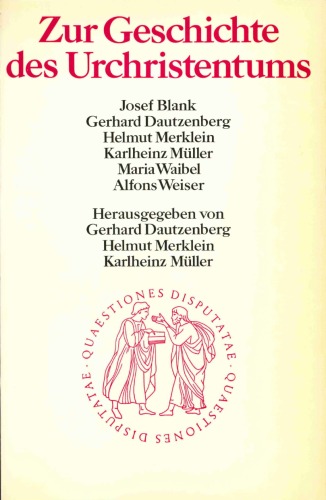 Zur Geschichte des Urchristentums (Quaestiones disputatae 87)