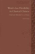 Word-Class Flexibility in Classical Chinese: Verbal and Adverbial Uses of Nouns