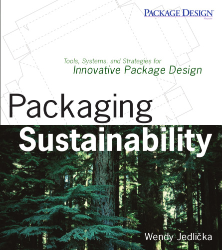 Packaging Sustainability: Tools, Systems and Strategies for Innovative Package Design