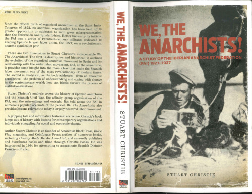 We, the Anarchists!: A Study of the Iberian Anarchist Federation (FAI) 1927-1937