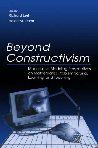 Beyond Constructivism: Models and Modeling Perspectives on Mathematics Problem Solving, Learning, and Teaching