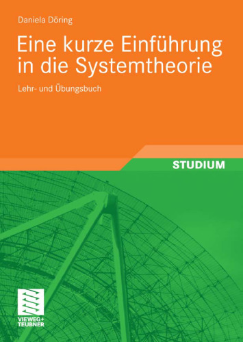 Eine kurze Einführung in die Systemtheorie: Lehr- und Übungsbuch