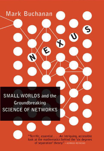 Nexus: small worlds and the groundbreaking science of networks