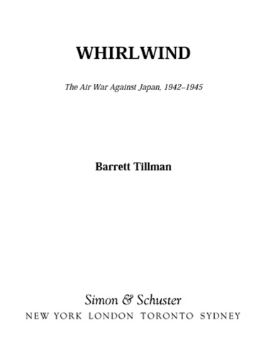 Whirlwind: The Air War Against Japan, 1942-1945