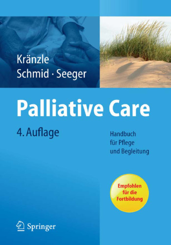 Palliative Care: Handbuch für Pflege und Begleitung