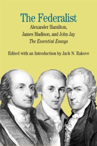 The Federalist: the Essential Essays