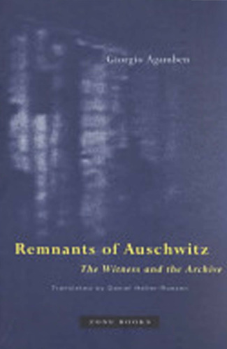 Remnants of Auschwitz: the witness and the archive