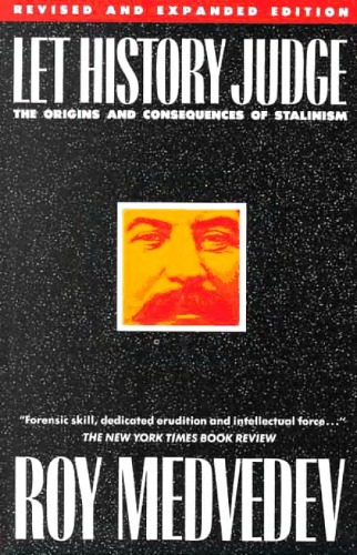 Let History Judge: The Origins and Consequences of Stalinism