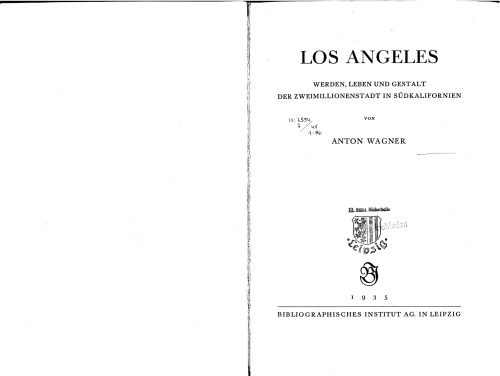 Los Angeles: Werden, Leben und Gestalt der Zweimillionenstadt in Südkalifornien