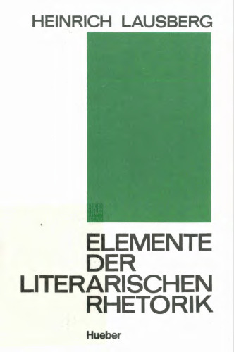 Elemente der literarischen Rhetorik. Eine Einführung für Studierende der klassischen, romanischen, englischen und deutschen Philologie (10. Aufl.)