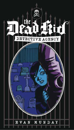 The Dead Kid Detective Agency