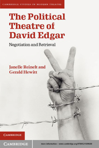 The Political Theatre of David Edgar: Negotiation and Retrieval