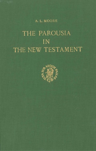 The Parousia in the New Testament (Supplements to Novum Testamentum 13)