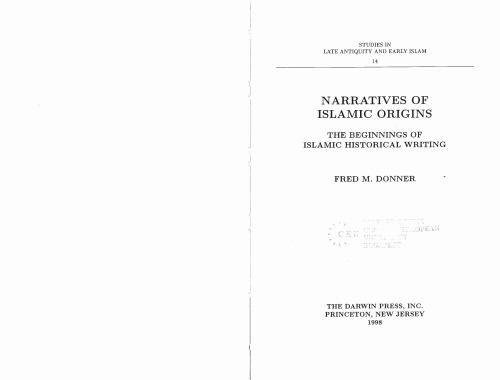 Narratives of Islamic Origins: The Beginnings of Islamic Historical Writing (Studies in Late Antiquity and Early Islam, No. 14)