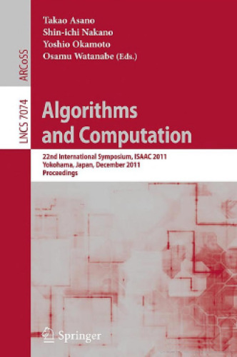 Algorithms and Computation: 22nd International Symposium, ISAAC 2011, Yokohama, Japan, December 5-8, 2011. Proceedings