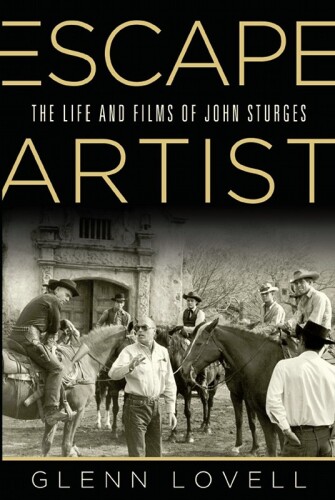 Escape Artist: The Life and Films of John Sturges (Wisconsin Studies in Film)