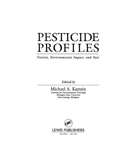 Pesticide profiles: toxicity, environmental impact, and fate