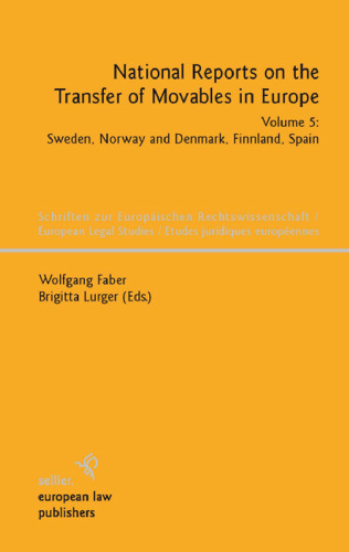 National Reports on the Transfer of Movables in Europe: Volume 5: Sweden, Norway and Denmark, Finland, Spain