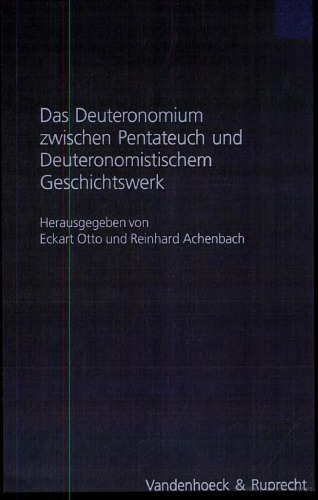 Das Deuteronomium zwischen Pentateuch und Deuteronomistischem Geschichtswerk (Forschungen zur Religion und Literatur des Alten und Neuen Testaments)