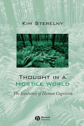 Thought in a Hostile World: The Evolution of Human Cognition