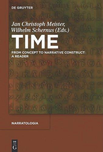 Time: From Concept to Narrative Construct: A Reader (Narratologia: Contributions to Narrative Theory)