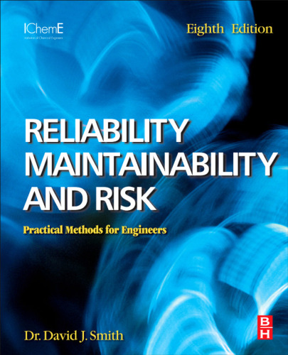 Reliability, Maintainability and Risk 8th Edition: Practical Methods for Engineers including Reliability Centred Maintenance and Safety-Related Systems