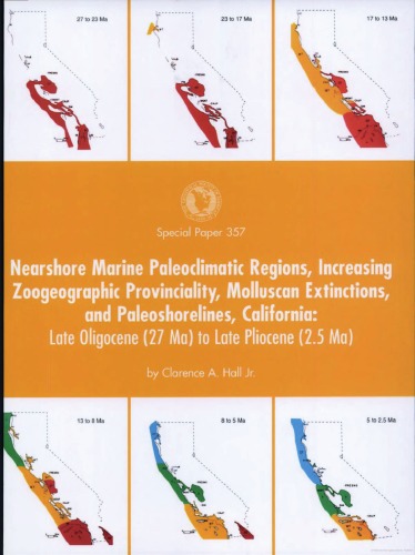 Nearshore marine paleoclimatic regions, increasing zoogeographic provinciality, molluscan extinctions, and paleoshorelines, California: Late Oligocene (27 Ma) to late Pliocene (2.5 Ma) (GSA Special Paper 357)