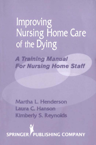 Improving nursing home care of the dying: a training manual for nursing home staff