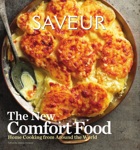 Saveur: The New Comfort Food - Home Cooking from Around the World