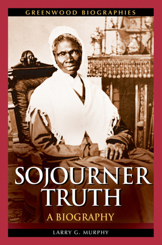 Sojourner Truth: A Biography