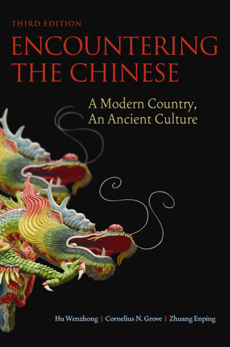 Encountering the Chinese: A Modern Country, an Ancient Culture