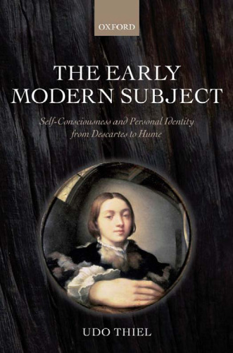 The Early Modern Subject: Self-Consciousness and Personal Identity from Descartes to Hume