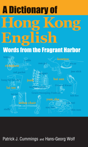 A Dictionary of Hong Kong English: Words from the Fragrant Harbor