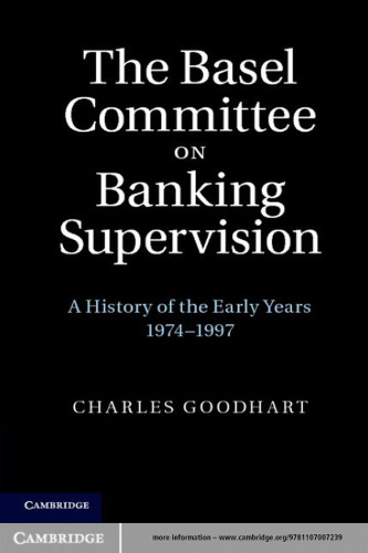 The Basel Committee on Banking Supervision: A History of the Early Years 1974-1997