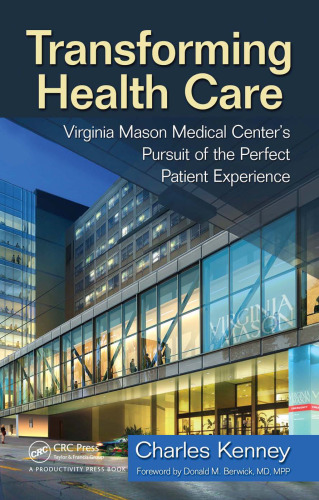 Transforming Health Care: Virginia Mason Medical Center's Pursuit of the Perfect Patient Experience