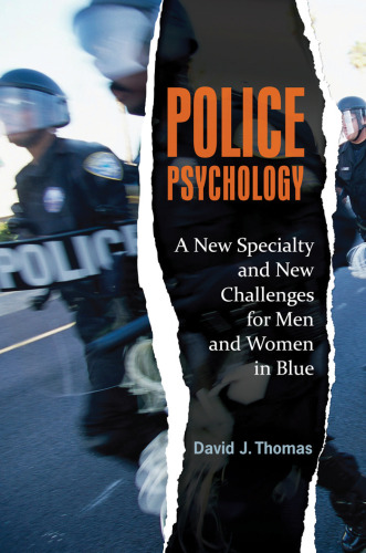 Police Psychology: A New Specialty and New Challenges for Men and Women in Blue (Forensic Psychology)