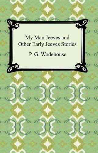 My Man Jeeves and Other Early Jeeves Stories