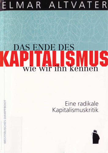 Das Ende des Kapitalismus, wie wir ihn kennen: Eine radikale Kapitalismuskritik