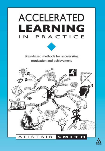 Accelerated learning in practice: brain-based methods for accelerating motivation and achievement